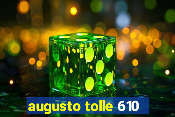 augusto tolle 610