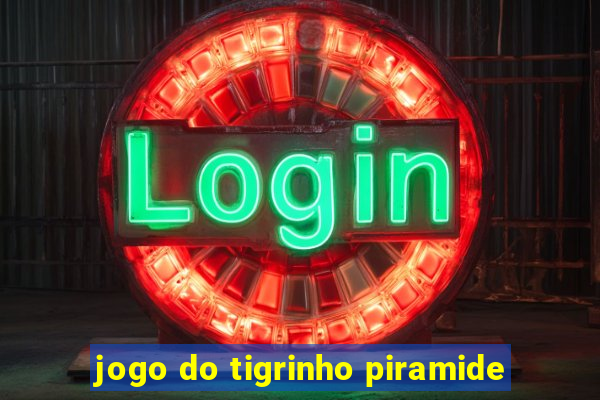 jogo do tigrinho piramide