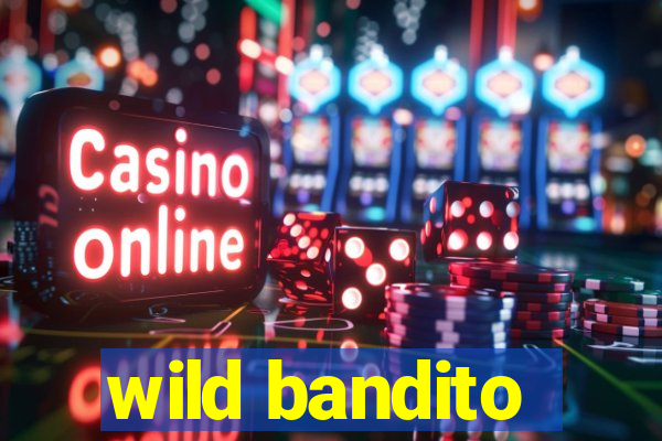 wild bandito