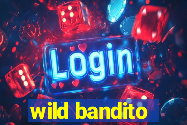 wild bandito