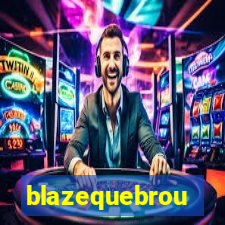 blazequebrou