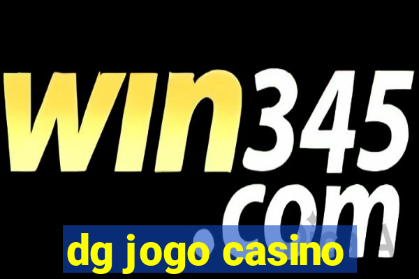 dg jogo casino