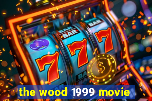 the wood 1999 movie