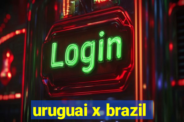 uruguai x brazil