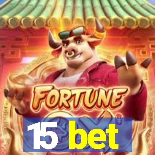 15 bet