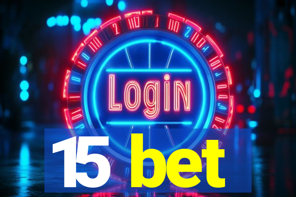 15 bet