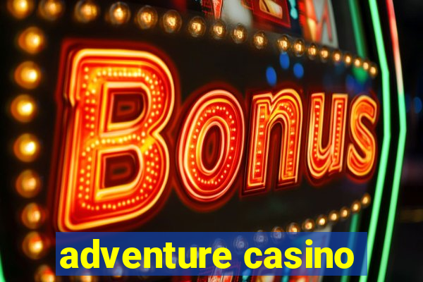 adventure casino