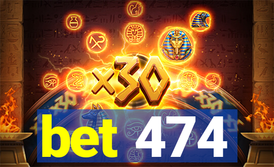 bet 474