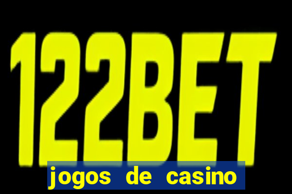 jogos de casino gratis maquinas tragamonedas