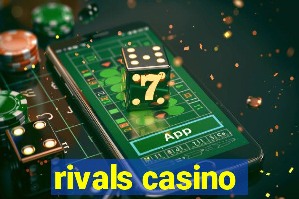 rivals casino