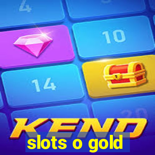 slots o gold