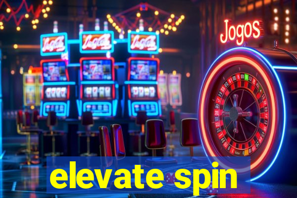 elevate spin