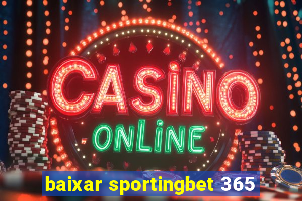 baixar sportingbet 365