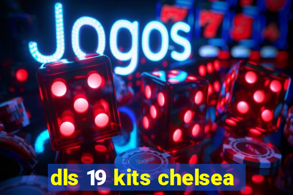 dls 19 kits chelsea