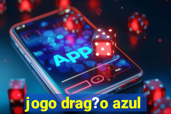 jogo drag?o azul