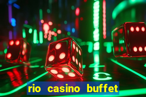 rio casino buffet las vegas nv