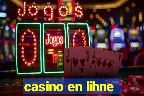 casino en lihne