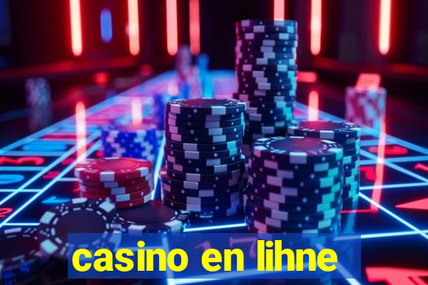 casino en lihne