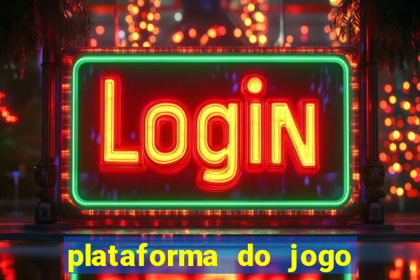 plataforma do jogo do tigrinho chinesa