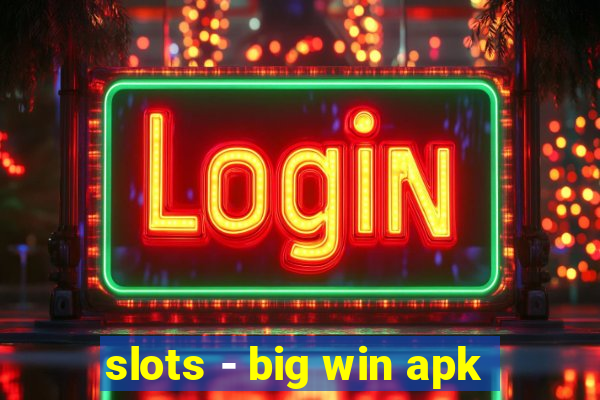 slots - big win apk