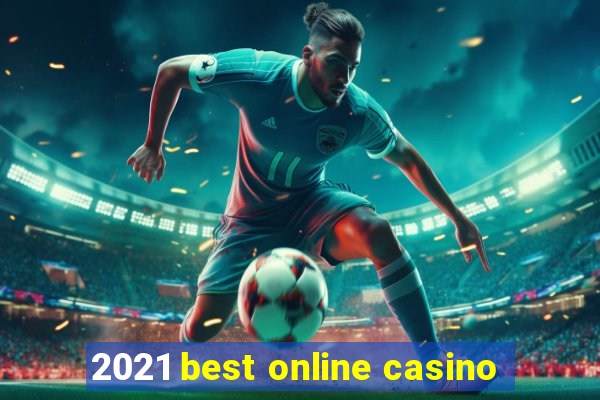 2021 best online casino