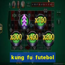 kung fu futebol clube download