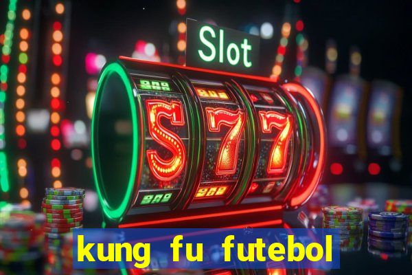 kung fu futebol clube download