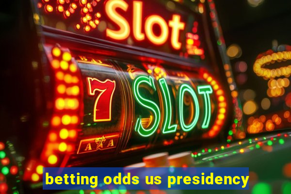 betting odds us presidency