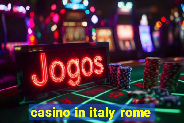 casino in italy rome