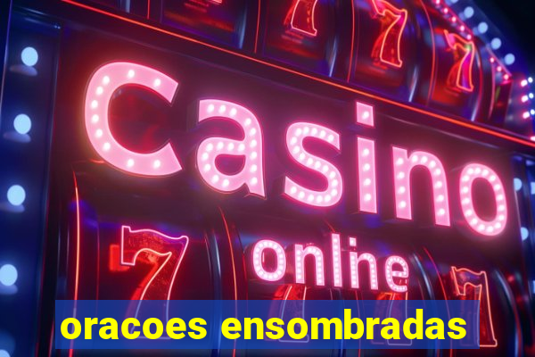 oracoes ensombradas