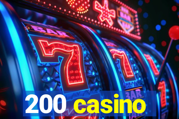 200 casino