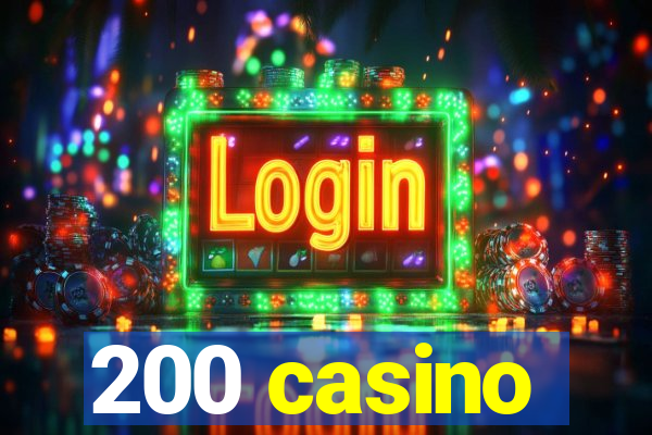 200 casino