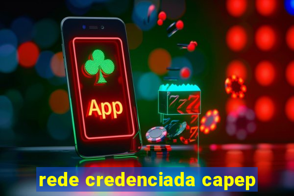 rede credenciada capep