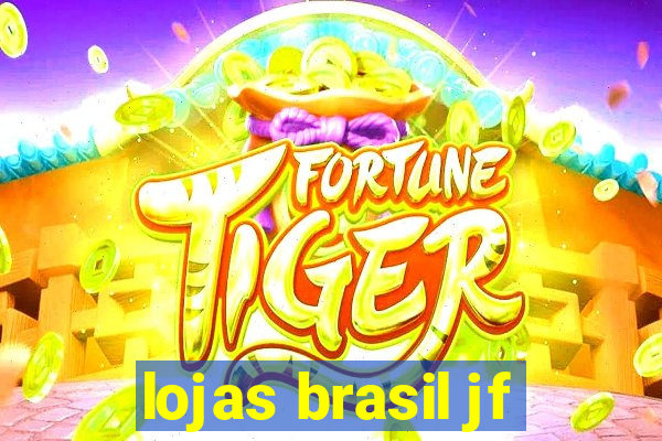 lojas brasil jf