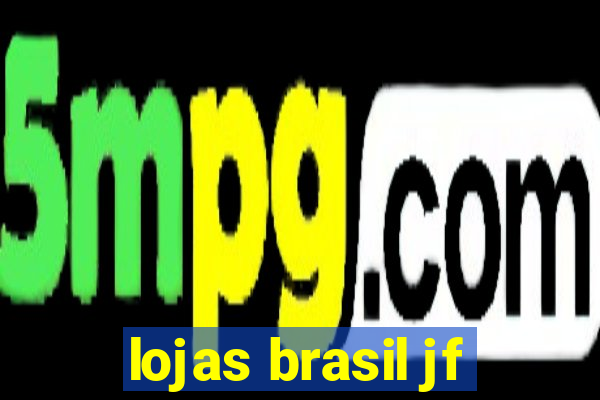 lojas brasil jf