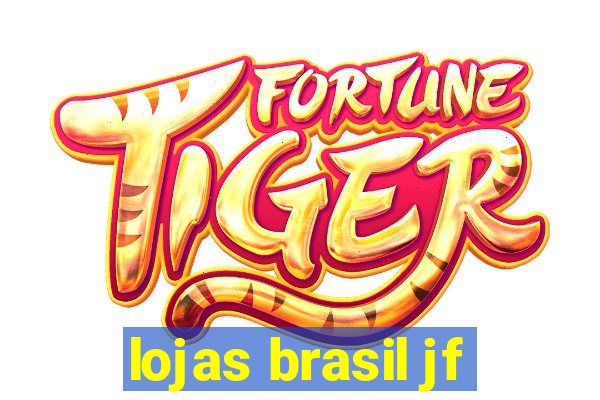 lojas brasil jf