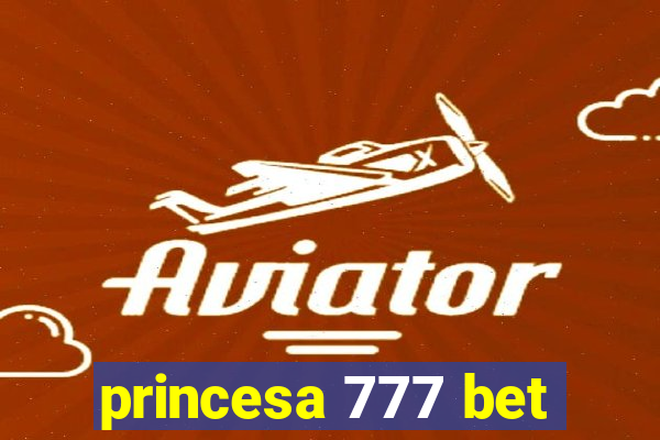 princesa 777 bet