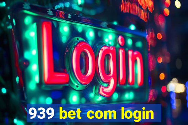 939 bet com login