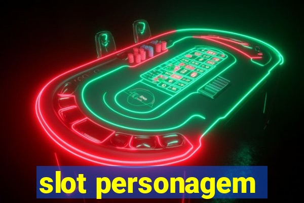 slot personagem