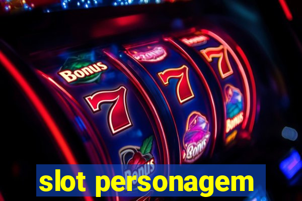 slot personagem