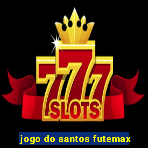 jogo do santos futemax