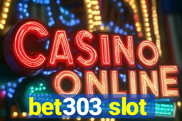 bet303 slot