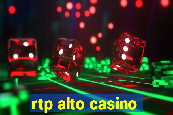 rtp alto casino