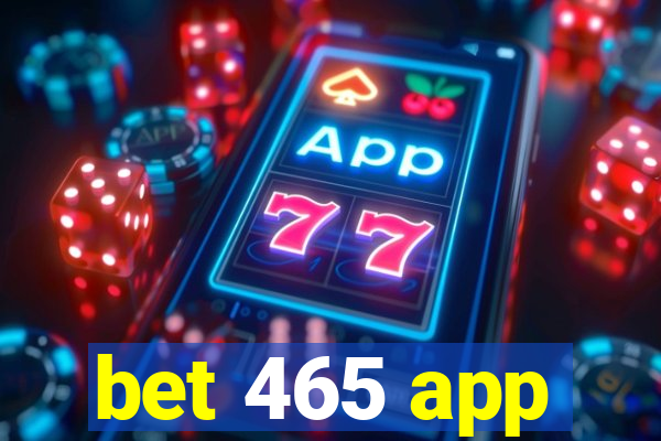 bet 465 app