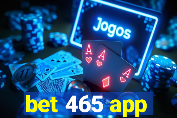 bet 465 app