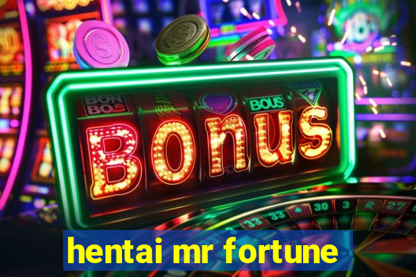 hentai mr fortune