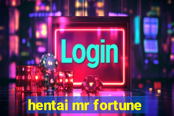 hentai mr fortune