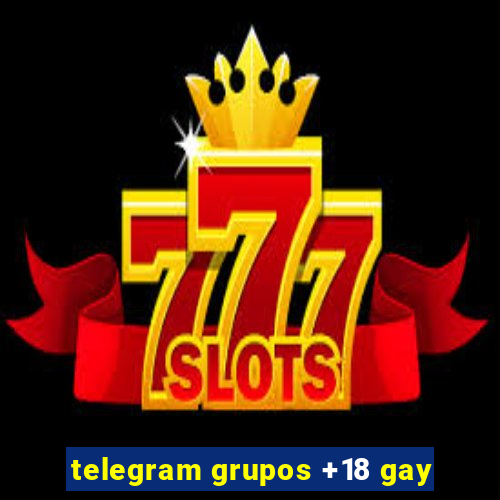 telegram grupos +18 gay