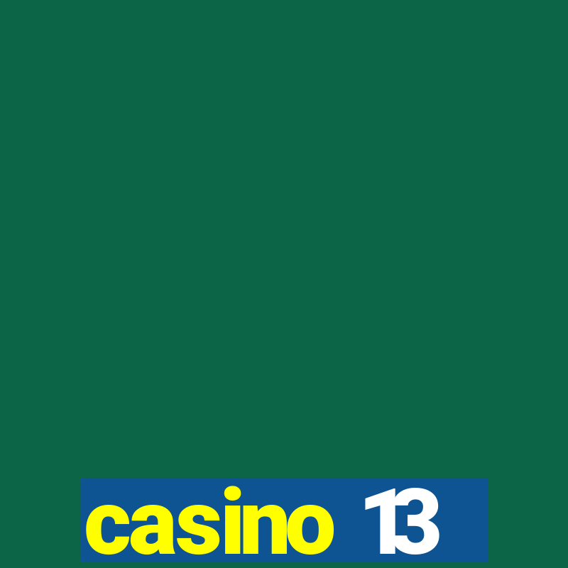 casino 13