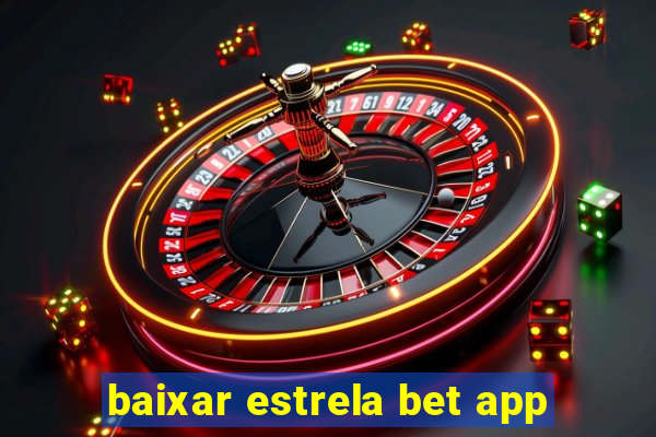 baixar estrela bet app